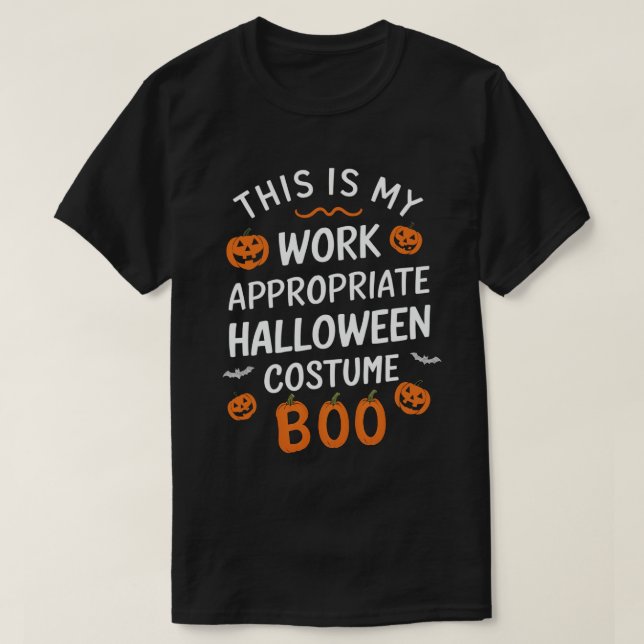 This Is My Work Appropriate Halloween Costume Boo T-Shirt (Design Front)