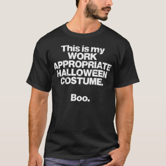 This Is My Work Appropriate Halloween Costume Boo T-Shirt