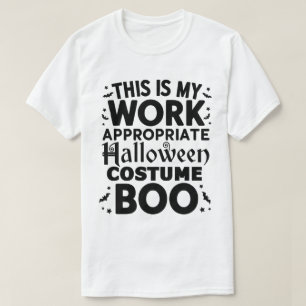 This Is My Work Appropriate Halloween Costume Boo T-Shirt