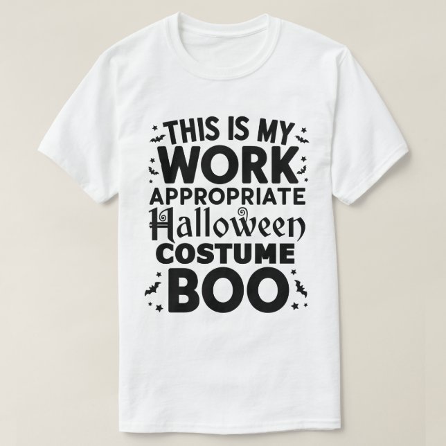 This Is My Work Appropriate Halloween Costume Boo T-Shirt (Design Front)