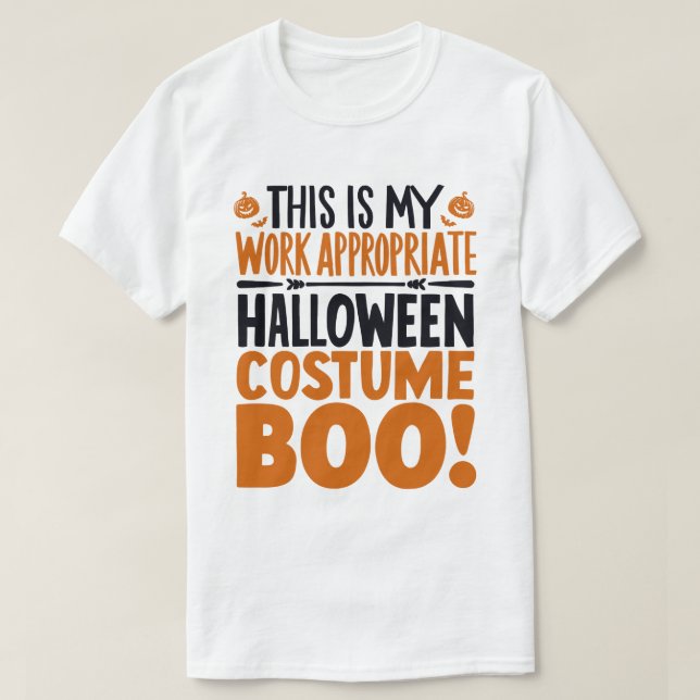 This Is My Work Appropriate Halloween Costume Boo T-Shirt (Design Front)