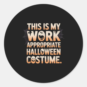 This Is My Work Appropriate Halloween Costume Sarc Classic Round Sticker