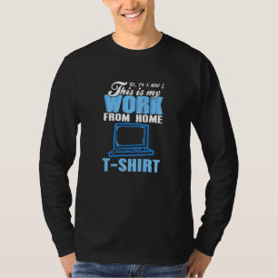 This Is My Work From Home   Nerd Present T-Shirt