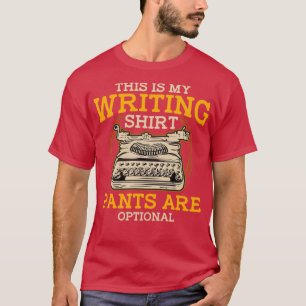 This Is My Writing Shirt Pants Are Optional Writer