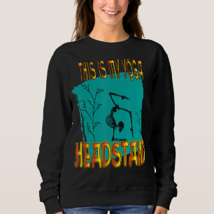 This Is My Yoga Headstand Sweatshirt