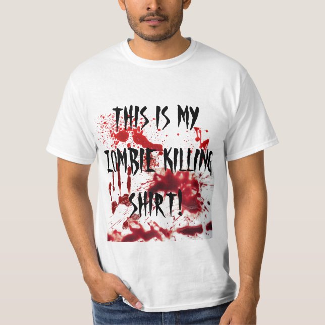 THIS IS MY ZOMBIE KILLING SHIRT (Front)