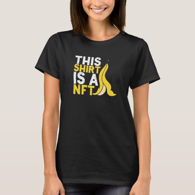 This Is Nft Banana Non Fungible Token Crypto Nft T-Shirt (Front)
