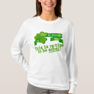 This Is No Time To Be Sober T-Shirt