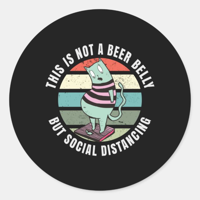 This is not a beer belly but social distancing classic round sticker (Front)