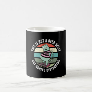 This is not a beer belly but social distancing coffee mug