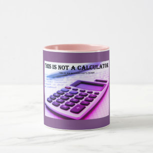 "This Is Not A Calculator" Mug