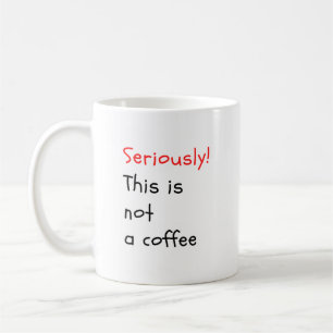 This is not a coffee coffee mug