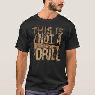 This Is Not A Drill Car Mechanic 2 T-Shirt