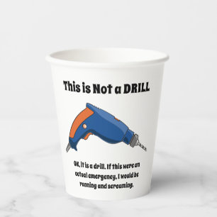This is Not a Drill Paper Cups