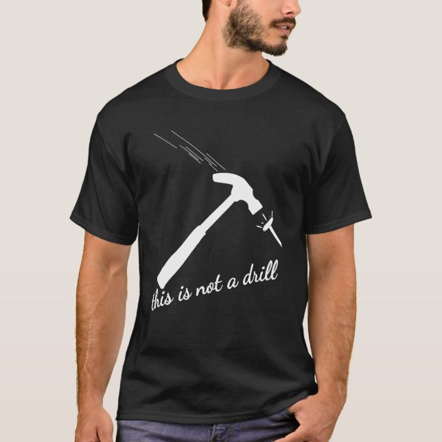 This Is Not A Drill T-Shirt (Front)