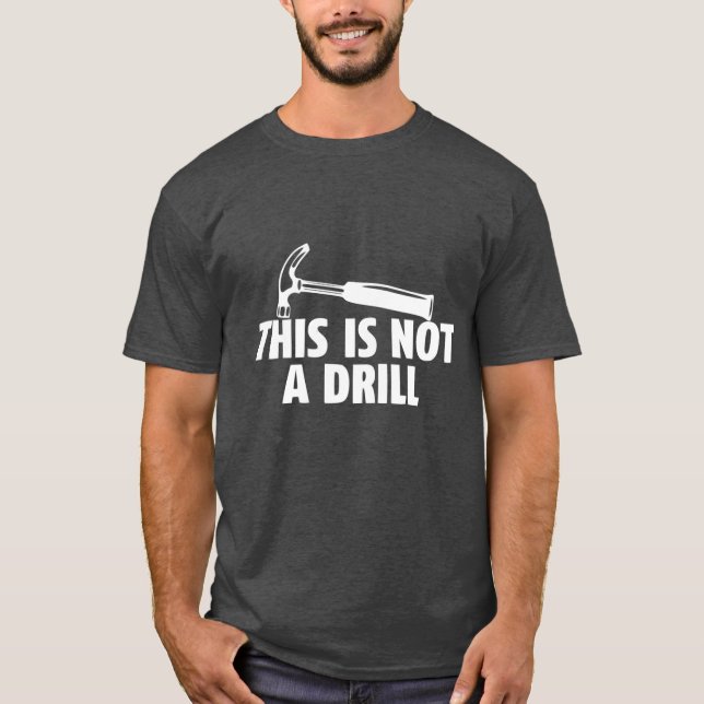 This is not a drill T-Shirt (Front)