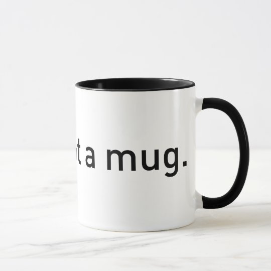 This is not a mug