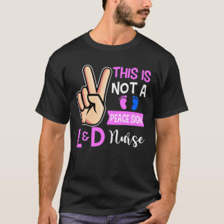 This Is Not A Peace Sign Labour And Delivery Nurse T-Shirt