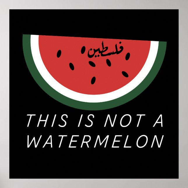 This is Not a Watermelon - Palestine watermelon  Poster (Front)