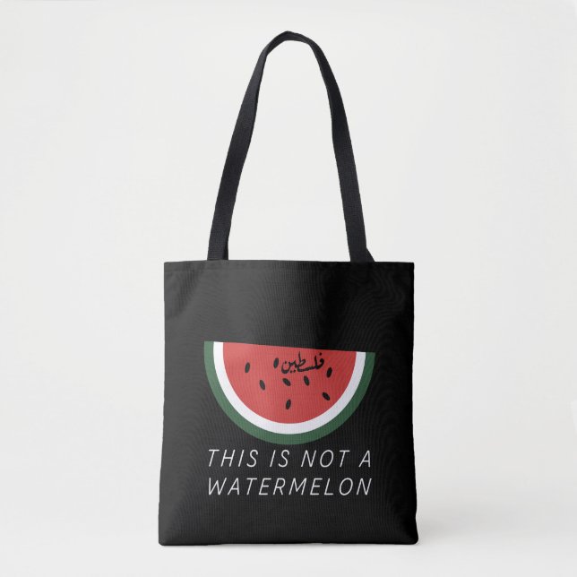 This is Not a Watermelon - Palestine watermelon  Tote Bag (Front)