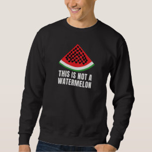 This is Not a Watermelon - Palestinian keffiyeh Sweatshirt