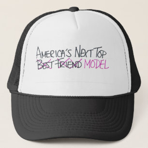 This is NOT America's Next Top Best Friend Trucker Hat