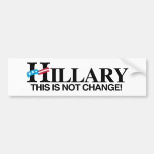 This is not Change - Anti-Hillary -.png Bumper Sticker