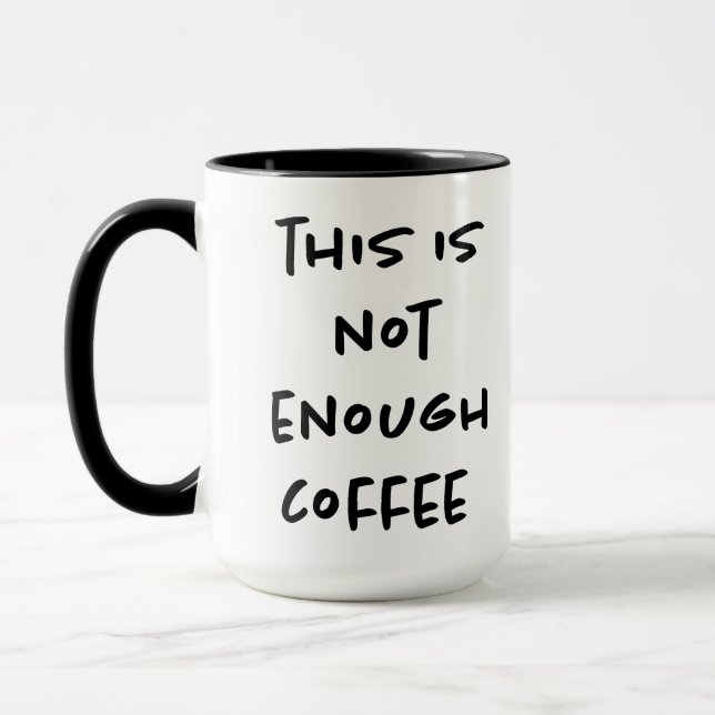 This is Not Enough Coffee  Mug (Left)