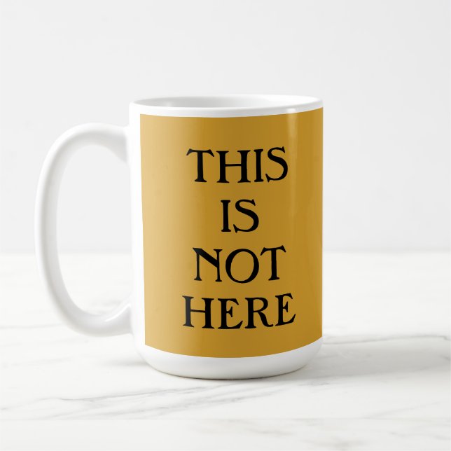 This Is Not Here Coffee Mug (Left)