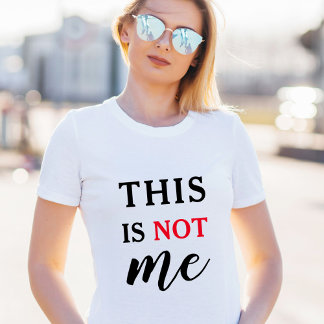 This Is Not Me Funny Quote Red Black T-Shirt
