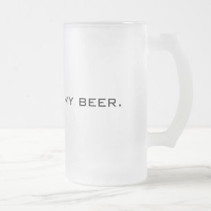 This Is Not My Beer Frosted Glass Template Mug