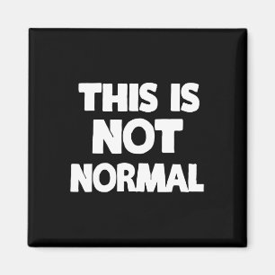 This Is Not Normal Tee Anti Trump Shirt Impeach 45 Magnet