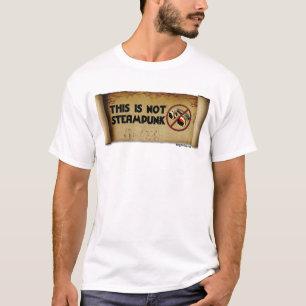 This Is Not Steampunk T-Shirt