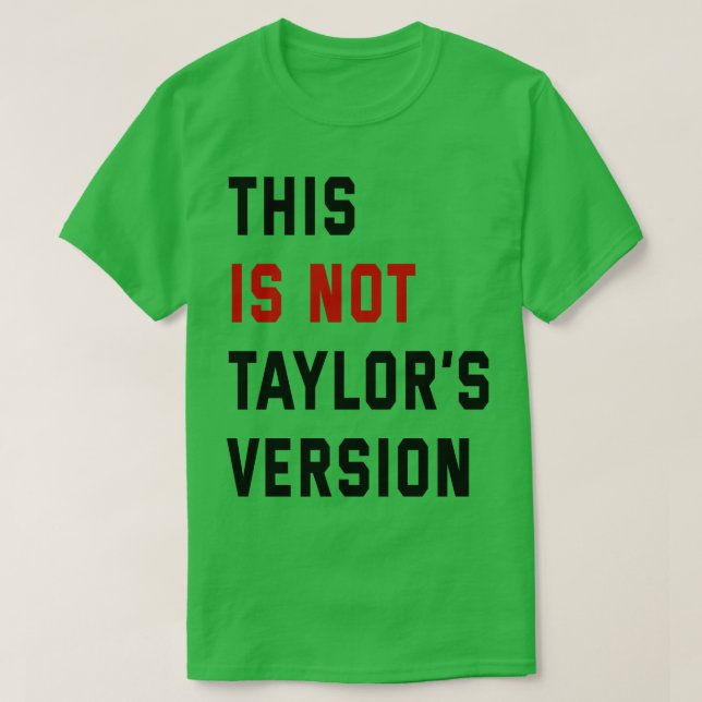 this is not taylors version TShirt 9 (Design Front)