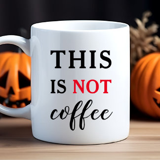 This is NOT | Trendy Humourous Typography Funny  Coffee Mug