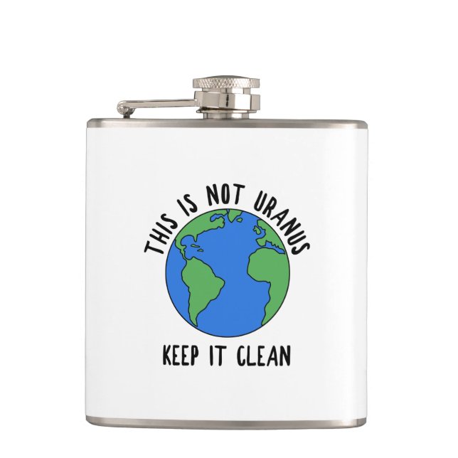This Is Not Uranus, Keep It Clean Hip Flask (Front)