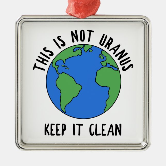 This Is Not Uranus, Keep It Clean Metal Tree Decoration (Front)