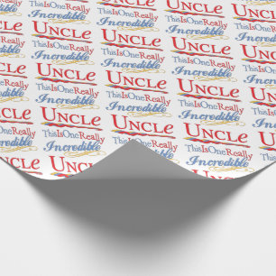 This Is One Really Incredible Uncle Gift Wrapping Paper