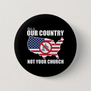 This Is OUR Country, NOT Your Church Protest 6 Cm Round Badge