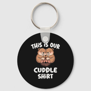 This Is Our Cuddle Shirt Cute Beaver Couple Key Ring
