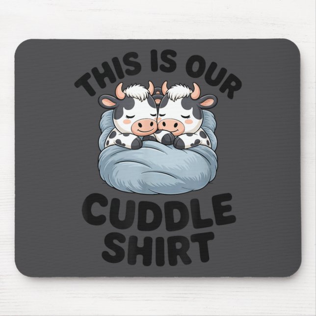 This Is Our Cuddle Shirt Cute Cow Couple Matching  Mouse Mat (Front)