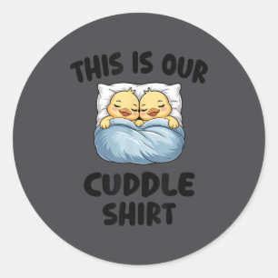 This Is Our Cuddle Shirt Cute Cozy Duck Couple  Classic Round Sticker