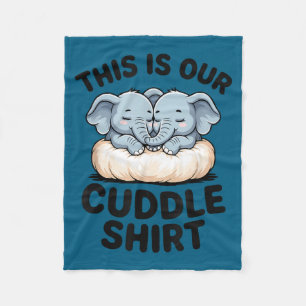 This Is Our Cuddle Shirt Cute Elephant Couple  Fleece Blanket