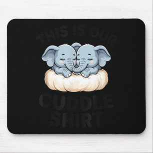 This Is Our Cuddle Shirt Cute Elephant Couple  Mouse Mat