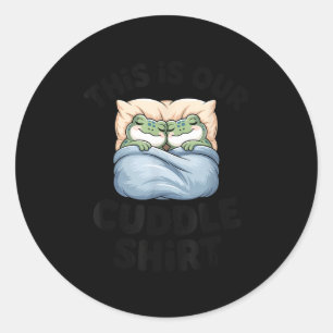 This Is Our Cuddle Shirt Cute Frog Couple  Classic Round Sticker