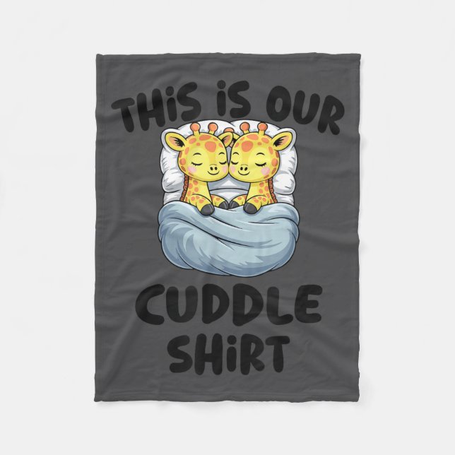This Is Our Cuddle Shirt Cute Giraffe Couple  Fleece Blanket (Front)