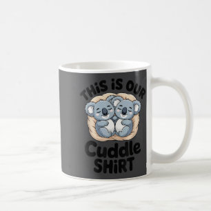 This Is Our Cuddle Shirt Cute Koala Couple  Coffee Mug