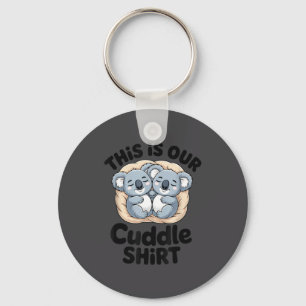 This Is Our Cuddle Shirt Cute Koala Couple  Key Ring