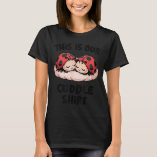This Is Our Cuddle Shirt Cute Ladybug Couple