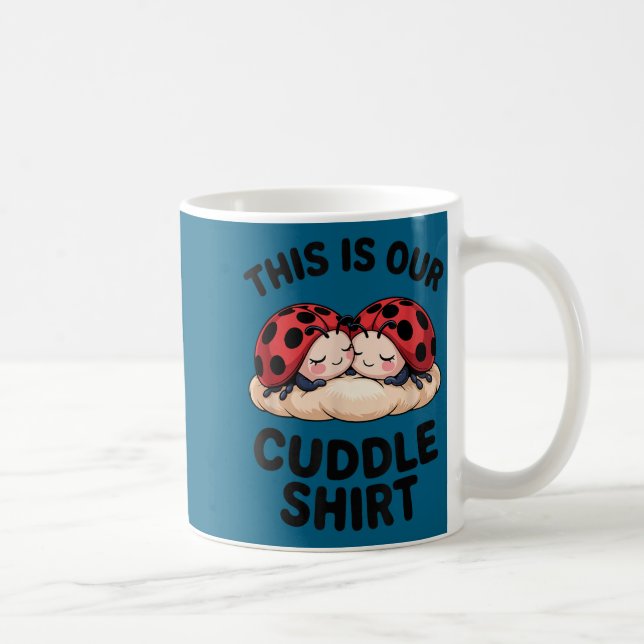 This Is Our Cuddle Shirt Cute Ladybugs Couples  Coffee Mug (Right)
